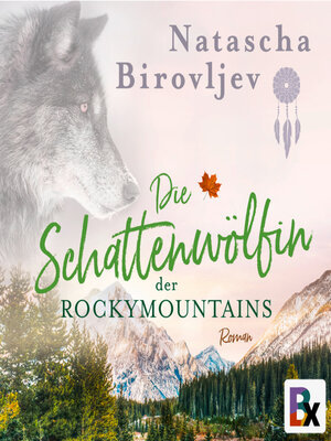 cover image of Die Schattenwölfin der Rocky Mountains